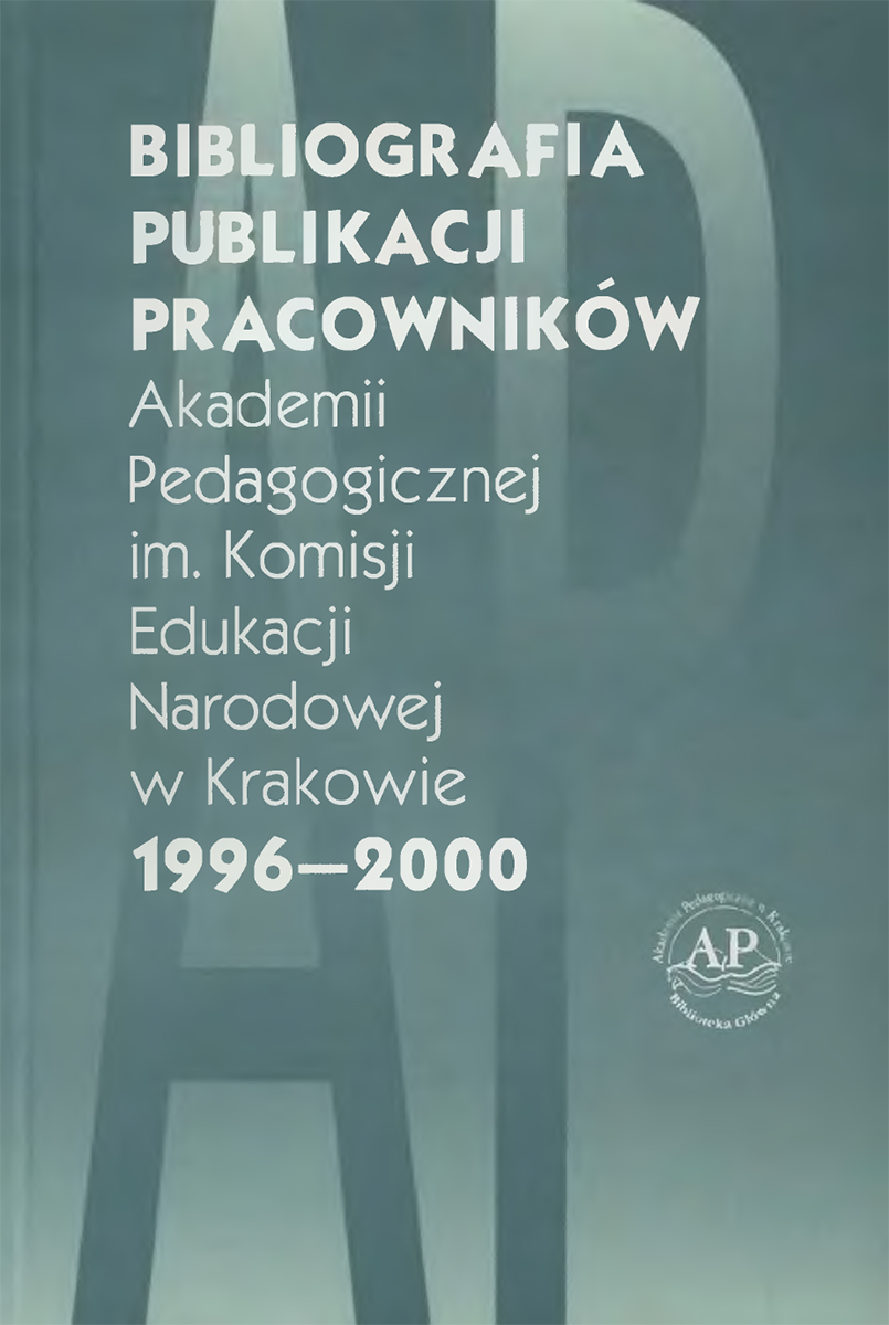 Bibliografia Publikacji Pracowników Akademii Pedagogicznej im. Komisji Edukacji Narodowej w Krakowie [1996-2000] (okładka książki)