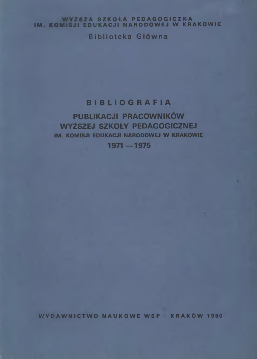 Bibliografia publikacji pracowników Wyższej Szkoły Pedagogicznej im. Komisji Edukacji Narodowej w Krakowie.1971-1975 (okładka)