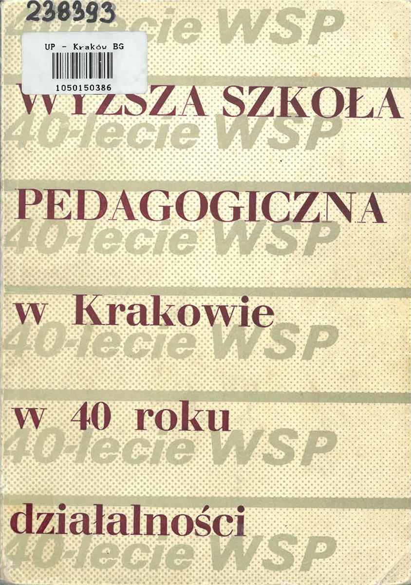 Wyższa Szkoła Pedagogiczna im. Komisji Edukacji Narodowej w Krakowie w 40 roku działalności (okładka książki)
