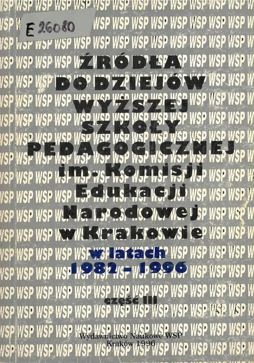 Źródła do dziejów Wyższej Szkoły Pedagogicznej im. KEN w Krakowie (1982-1996). Część III (okładka książki)